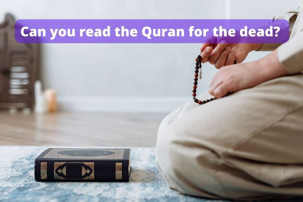 man with quran on mat to answer can you read the quran for the dead